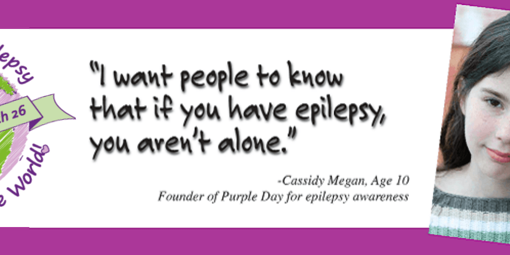 "I want people to know that if you have epilepsy you aren't alone" Cassidy Megan