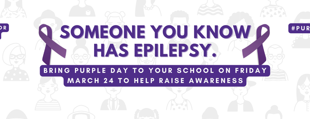 Text: 'Someone you know has epilepsy. Bring Purple Day to your school on Friday March 24 to help raise awareness. #PurpleDayTO Background image of peoples faces.