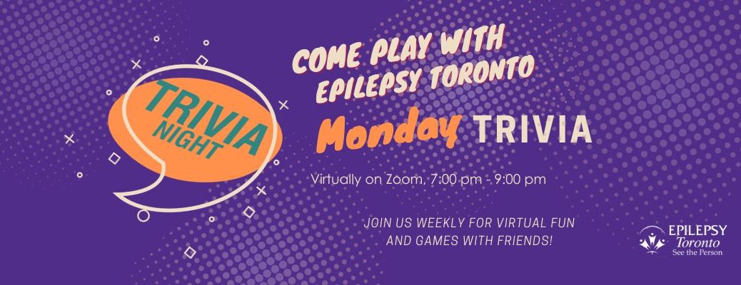 Text: Come Play with Epilepsy Toronto - Monday Trivia