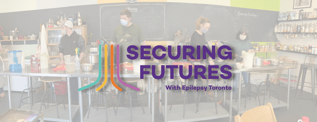 Text: Securing Futures with Epilepsy Toront. Image in the background of four people cooking together