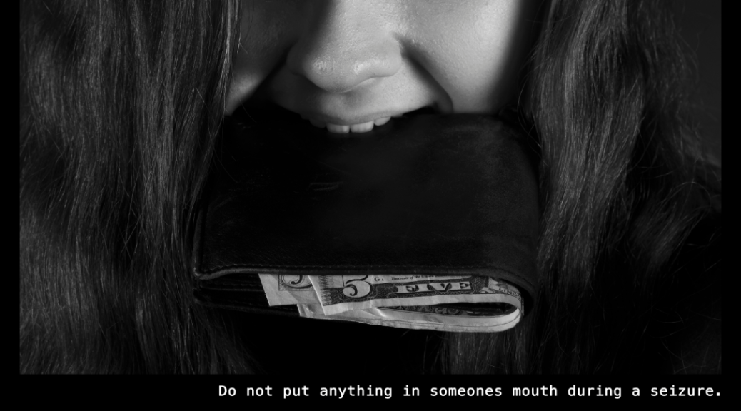 Image of a woman with a wallet in her mouth. Text: Do not put anything in someones mouth during a seizure.