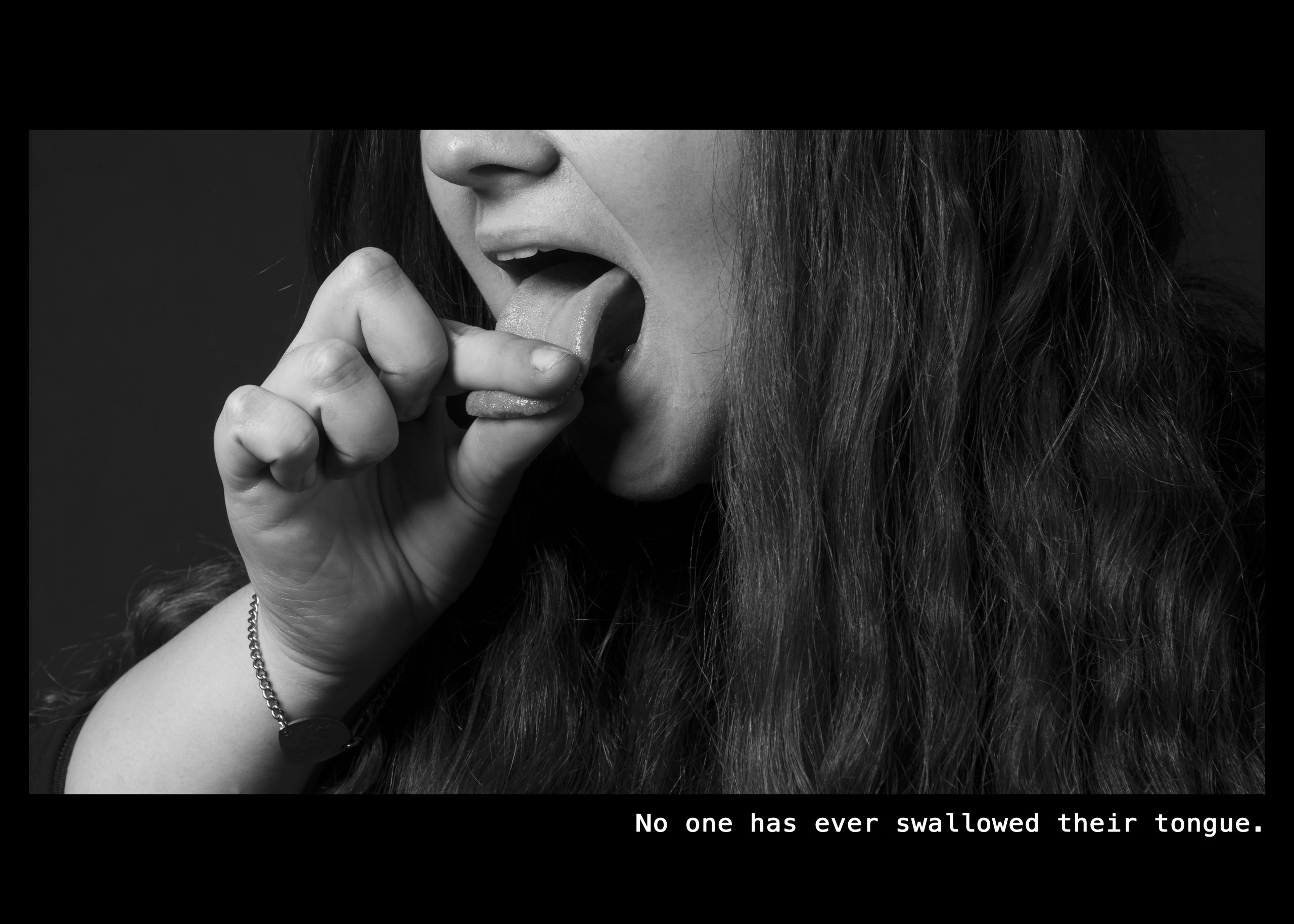 Image of a woman holding her tongue out. Text: No one has ever swallowed their tongue.