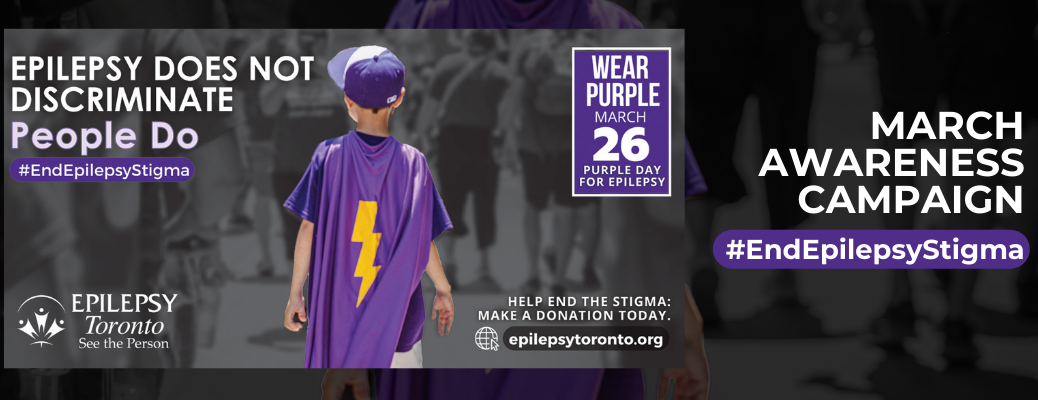 End Epilepsy Stigma Campaign, Awareness Campaign For Epilepsy, Epilepsy Toronto.