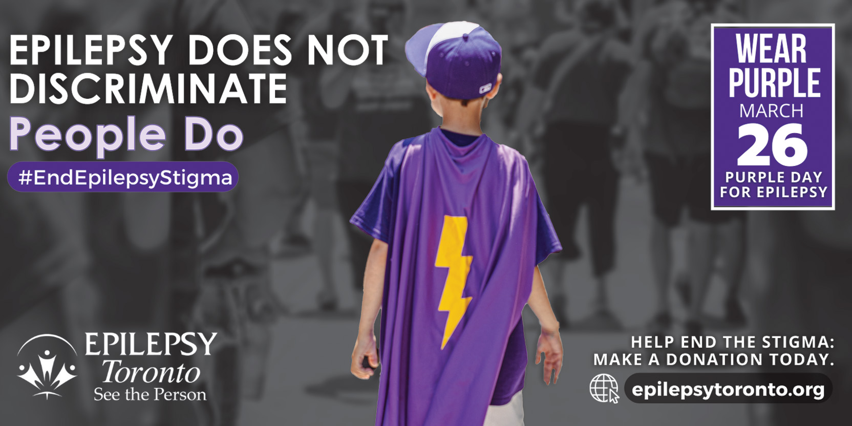 Epilepsy Does not Dsicriminate, People Do, End Epilepsy Stigma Campaign, Graphic of a kid with a super hero attire, Epilepsy Toronto Awareness Campaign.