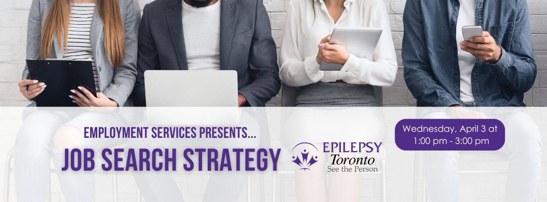 Job Search Strategy Workshop, Epilepsy Toronto, Employment Department, Toronto.