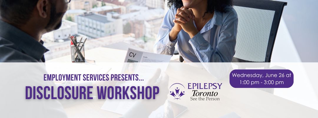 Disclosure, Workshop, Employment, Epilepsy Toronto.
