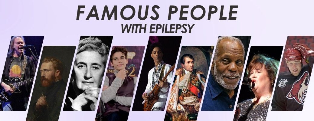 A banner titled 'Famous People with Epilepsy' features a collage of notable individuals who have or had epilepsy. The image showcases a diverse group of musicians, artists, historical figures, actors, and athletes, including Neil Young, Vincent van Gogh, Agatha Christie, Cameron Boyce, Prince, Napoleon Bonaparte, Danny Glover, Susan Boyle, and a hockey player. The background has a gradient effect, and the individuals are arranged in angled photo strips.