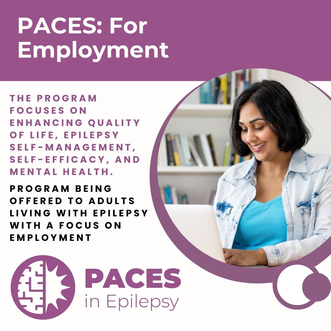 2025 PACES for Empolyment website graphic TEXT: PACES For Employment. The program focuses on enhancing quality of life, epilepsy self-management, self-efficacy, and mental health. program being offered to adults living with epilepsy with a focus on employment. Paces in Epilepsy Logo. IMAGE: a BIPOC woman sits at a computer at home.