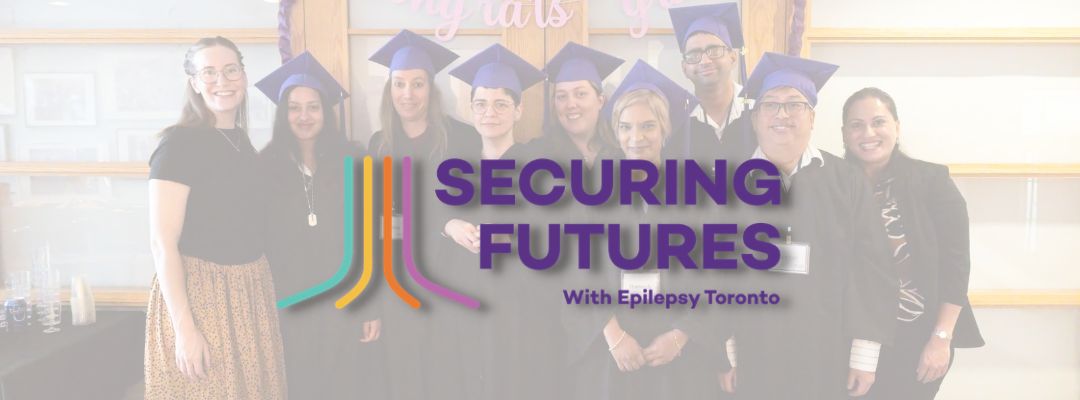 Securing Futures Life Skills Program - Epilepsy Toronto